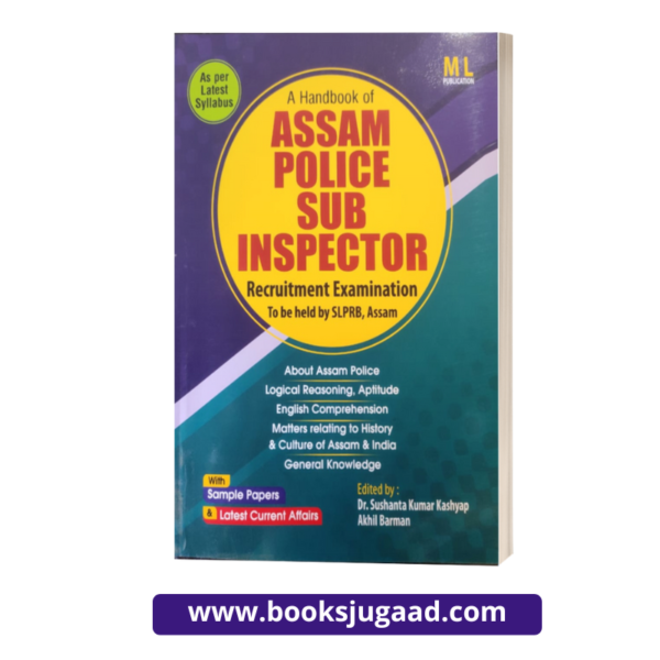 A Handbook of Assam Police Sub Inspector Recruitment Examination (English Medium) By Dr Sushanta kr kashyap and Akhil Barman