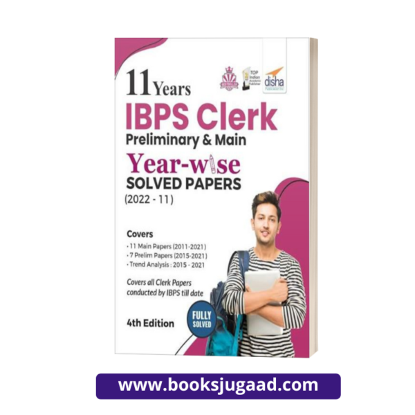 11 Years IBPS Clerk Preliminary & Mains Year-wise Solved Papers (2022 - 2011) 4th Edition
