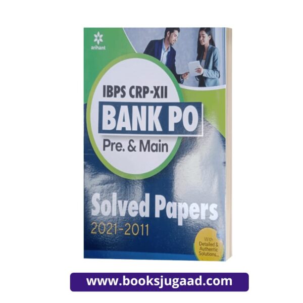 IBPS CRP - XII BANK PO PRE and MAINS SOLVED PAPERS 2021-2011