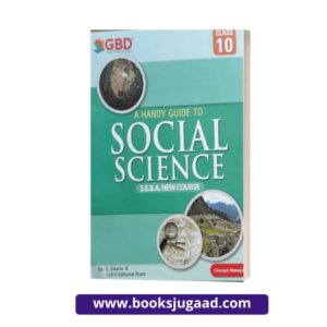A Handy Guide To Social Science For S.E.B.A. New Course Class 10 By Gbd