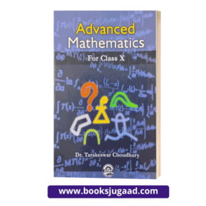 Advanced Mathematics For Class 10 By Dr. Tarakeswar Choudhury (English)