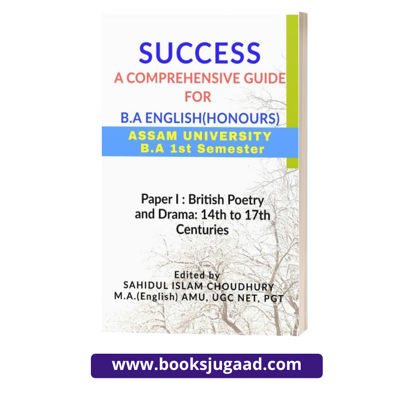Success- A Comprehensive Guide For B.A. English Honours Paper 1- British Poetry And Drama 14th to 17th Centuries