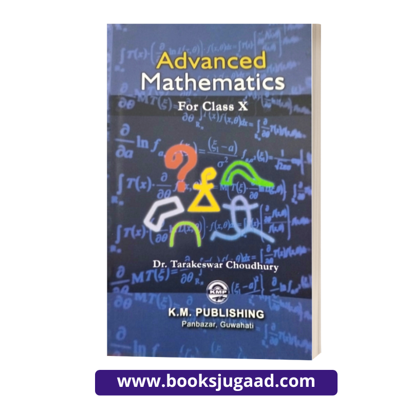 Advanced Mathematics For Class 10 By Dr. Tarakeswar Choudhury (English)