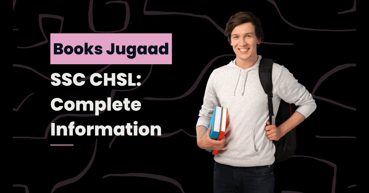 Read more about the article SSC CHSL 2023 Complete Information