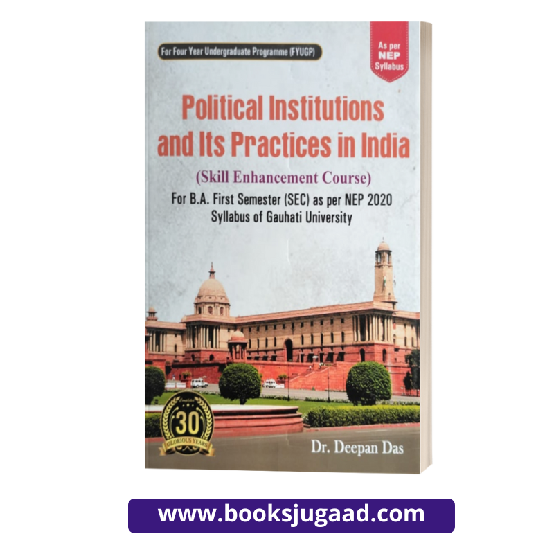 Political Institutions & Its Practices in India B.A. 1st Semester Gauhati University By Dr. Deepan Das