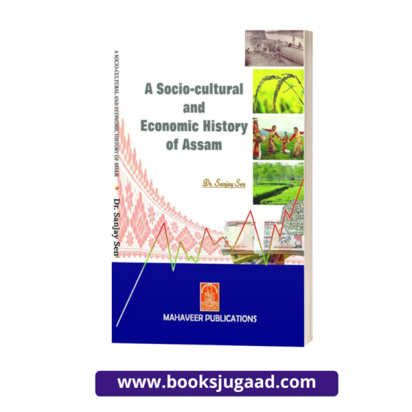 Socio-Cultural & Economic History of Assam By Mahaveer Publications