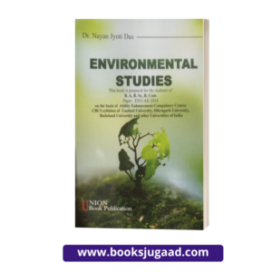 UBP Environmental Studies For B.A., B.Sc, B.Com By Dr. Nayan Jyoti Das