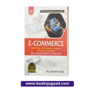 E-Commerce For B.Com 2nd Year Students of Gauhati University By Dr. Diganta Das