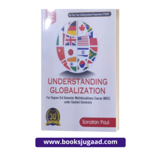 Understanding Globalization For Gauhati University 3rd Sem Students By Sonatan Paul