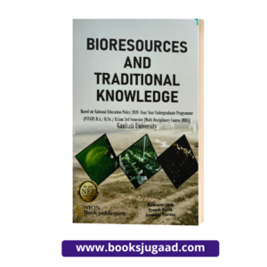 UBP’s Bioresources And Traditional Knowledge For B.A., B.sc., B.Com., 3rd Semester Under Gauhati University By Kashmita Ojah, Pranab Borah & Anannya Morang