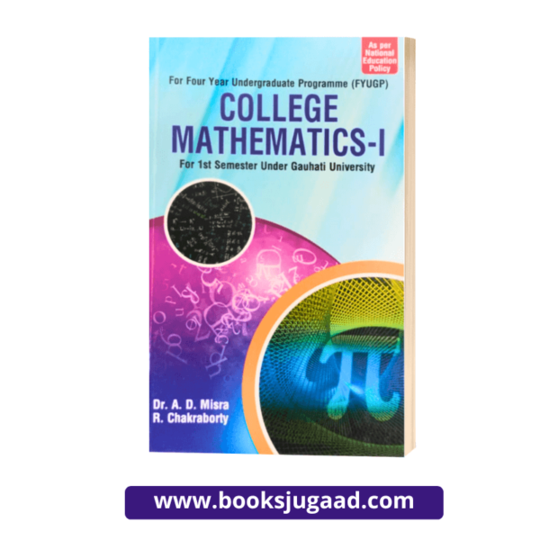 College Mathematics I For 1st Semester Students Under Gauhati University By A.D. Misra & R. Chakraborty