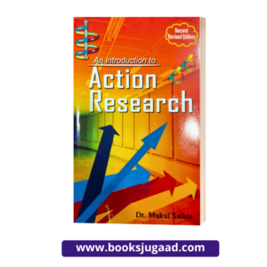 An Introduction To Action Research By Dr. Mukul Saikia