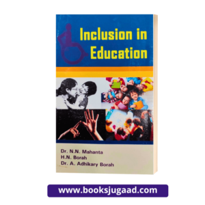 Inclusion in Education By Dr. N.N. Mahanta, H.N. Borah & Dr. A. Adhikary Borah