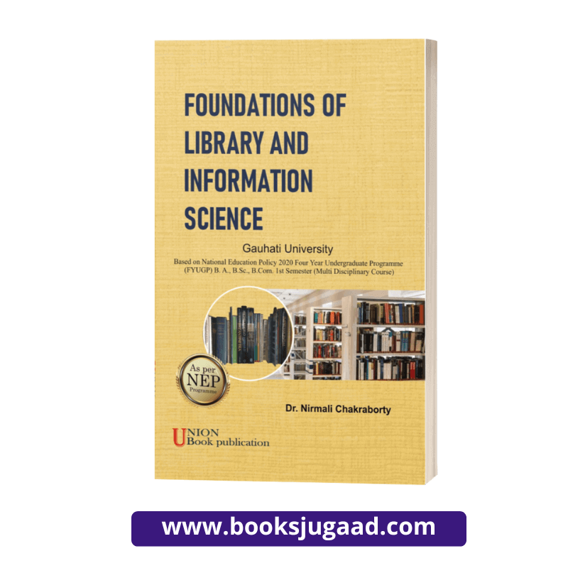 UBP's Foundations of Library And Information Science For Gauhati University By Dr. Nirmali Chakraborty