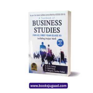 A Textbook of Business Studies For HS First Year Class XI By Dr. R.K. Pathak, Dr. Kukil Borah and Dr. Mriganka Shekhar Pathak