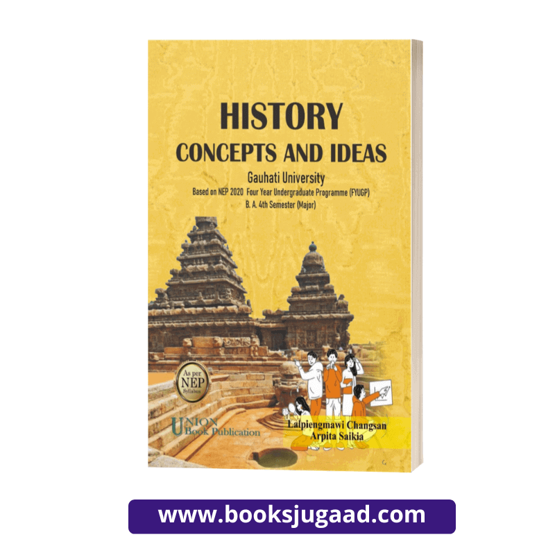 History Concepts and Ideas English Medium For Gauhati University B.A. 4th Semester Major By UBP