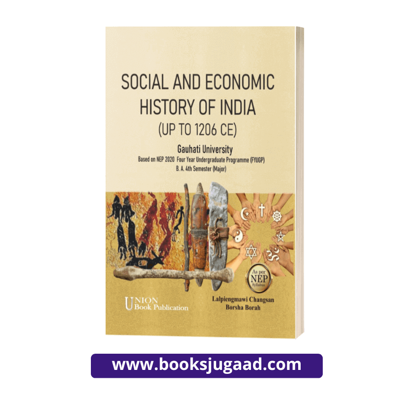 Social and Economic History of India Upto 1206 CE For Gauhati University B.A. 4th Semester Major By UBP