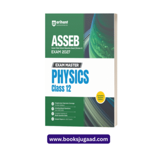 ASSEB Exam Master Physics Class 12 2027 By Arihant