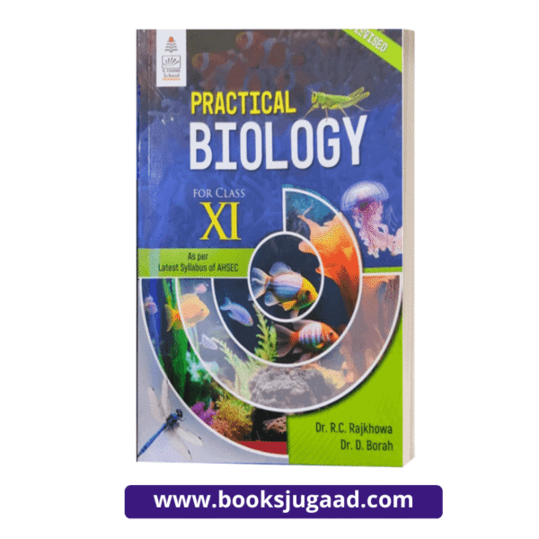 Practical Biology For Class XI By Dr. R. C . Rajkhowa and Dr. D. Borah S. Chand Publishing