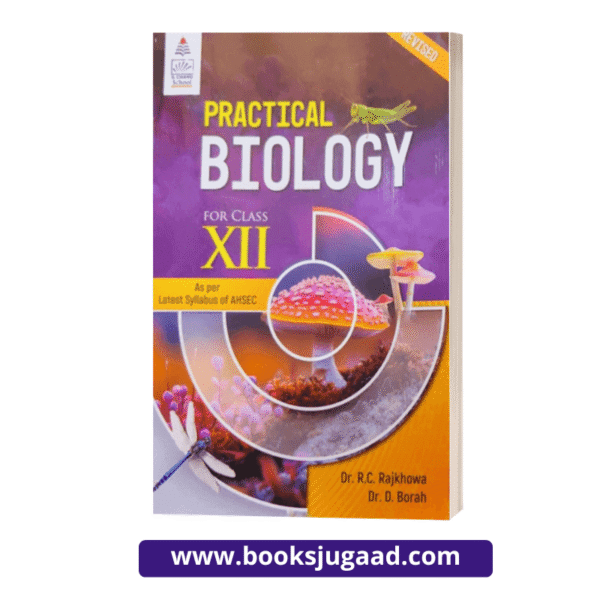 Practical Biology For Class XII By Dr. R. C . Rajkhowa and Dr. D. Borah S. Chand Publishing