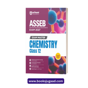 ASSEB Exam Master Chemistry Class 12 2027 By Arihant