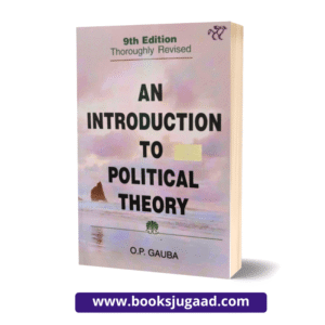 An Introduction to Political Theory 9th Edition By O.P. Gauba