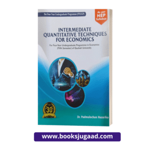 Intermediate Quantitative Techniques For Economics English Medium For 5th Semester Gauhati University By Dr. Padmalochan Hazarika
