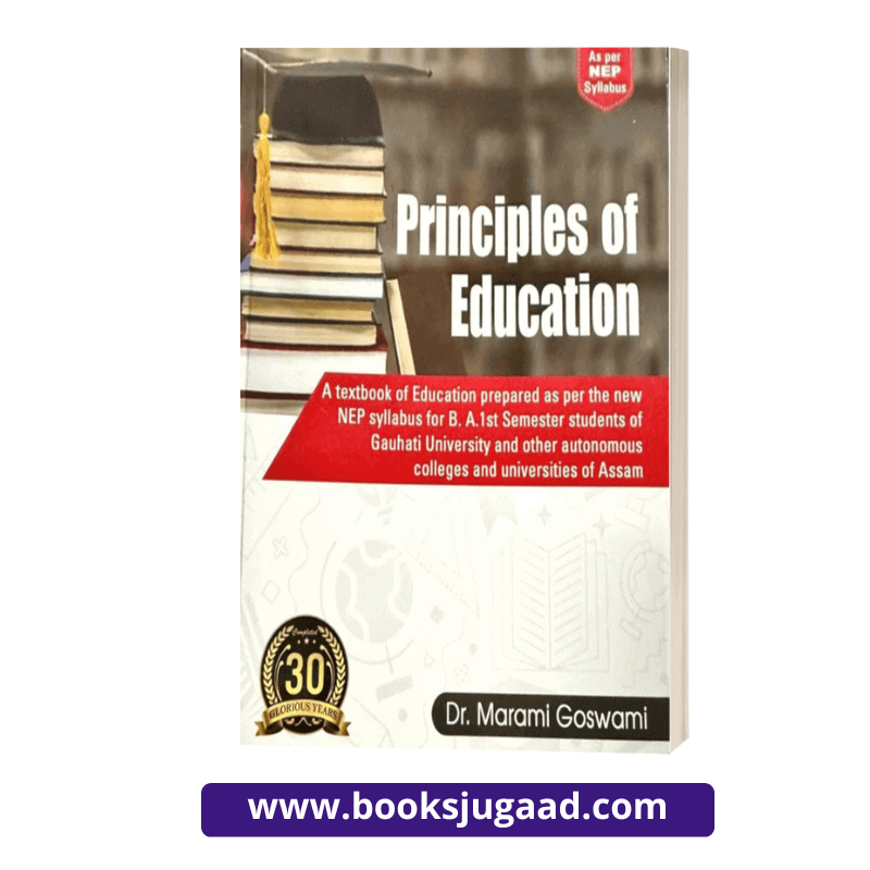 Principles of Education For B.A. 1st Semester Gauhati University and other Assam Universities By Dr. Marami Goswami