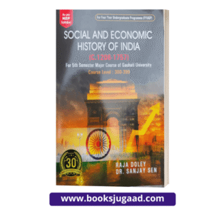 Social and Economic History of India For 5th Semester Gauhati University By Raja Doley and Dr. Sanjay Sen