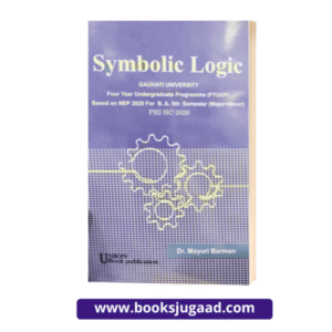 Symbolic Logic For B.A. 5th Semester Gauhati University English Medium By Dr. Mayuri Barman UBP