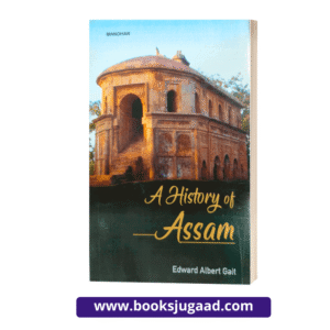 A History of Assam By Edward Albert Gait