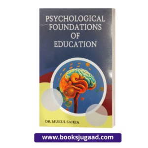 Psychological Foundations of Education For 1st Semester B.Ed Gauhati University By Dr. Mukul Saikia