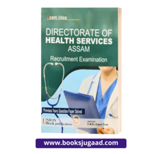 Exam Idea Recruitment Exam Guide for the Directorate of Health Services Assam English Medium By UBP