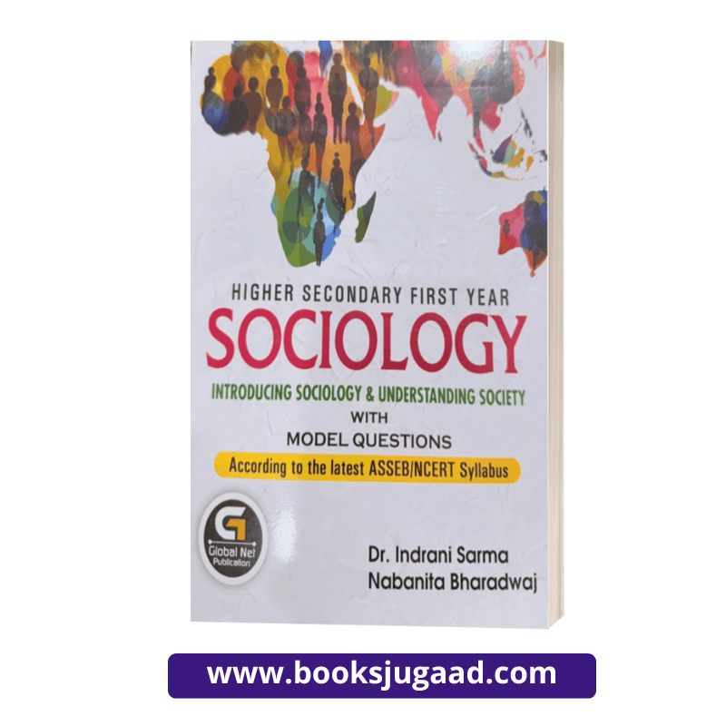 Sociology For Higher Secondary First Year By Dr. Indrani Sarma and Nabanita Bharadwaj