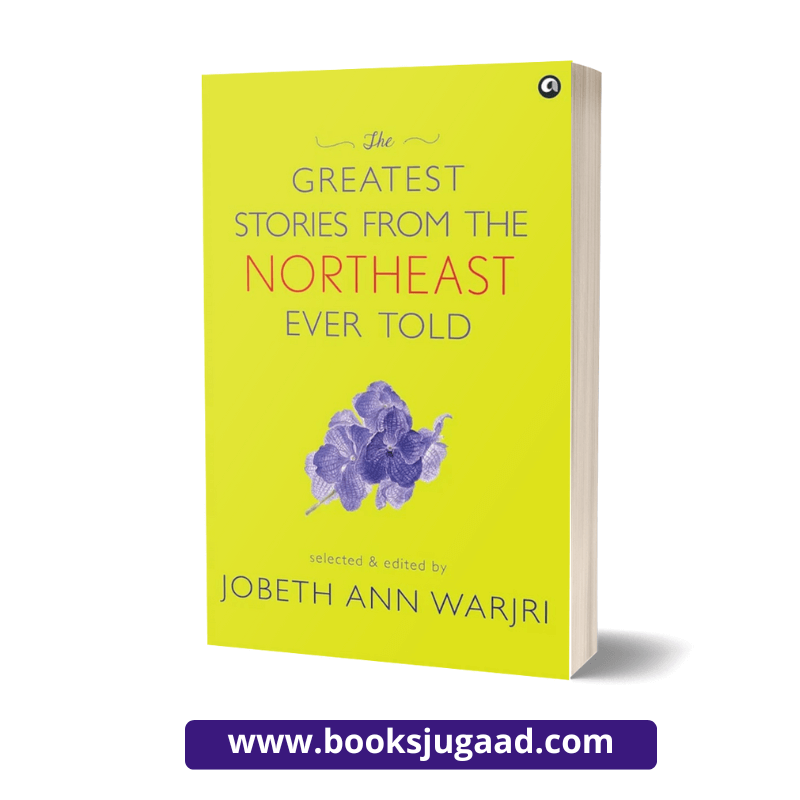 The Greatest Stories From The Northeast Ever Told By Jobeth Ann Warjri