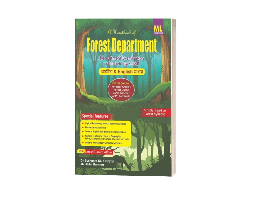 A Handbook Forest Department Recruitment Examination English and Assamese Medium By Dr. Sushanta Kr. Kashyap and Mr. Akhil Barman ML Publication