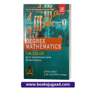 Degree Mathematics Calculus For UG 2nd Semester of Gauhati University By Rina Deka and Dr. Kalpana Misra Ashok Publication