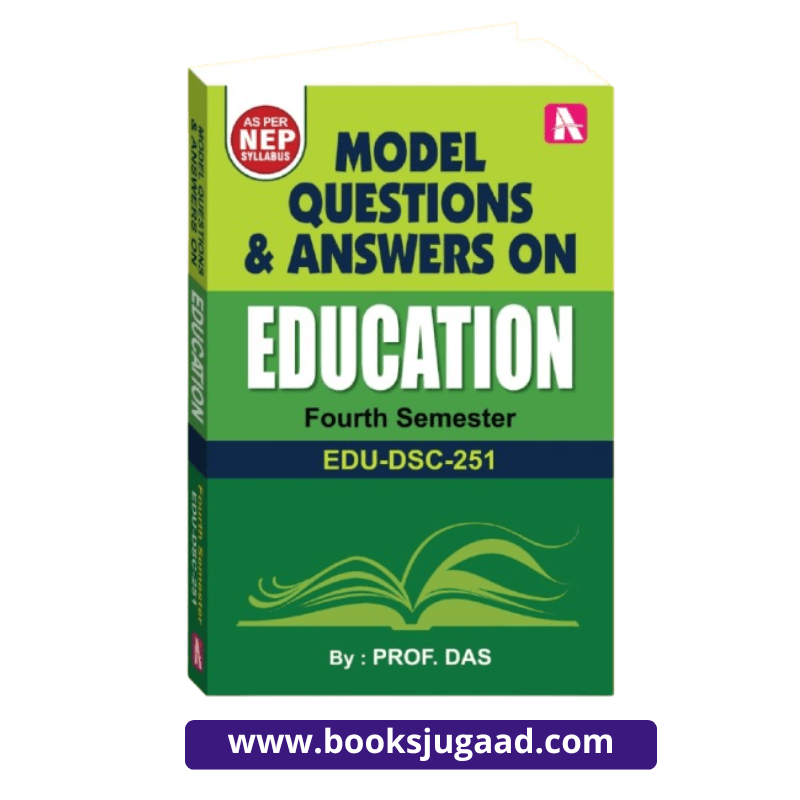 Model Questions and Answers on Education For 4th Semester EDU DSC 251 For Assam University By Prof. Das
