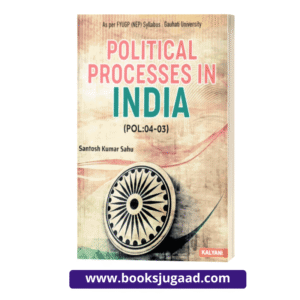 Political Processes in India POL 04 03 English Medium For Gauhati University By Santosh Kumar Sahu Kalyani Publisher