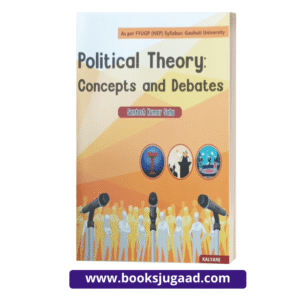 Political Theory: Concepts and Debates English Medium For Gauhati University By Santosh Kumar Sahu Kalyani Publisher