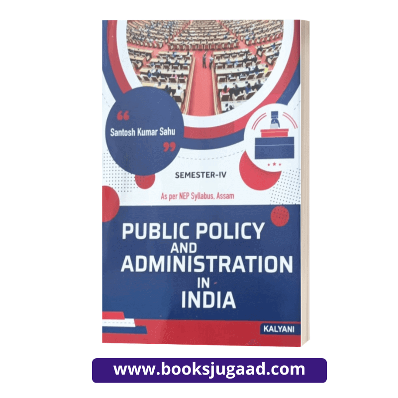 Public Policy and Administration in India English Medium For 4th Semester Assam University By Santosh Kumar Sahu Kalyani Publisher