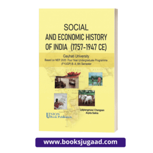 Social and Economic History of India For B.A. 6th Semester Gauhati University By Lalpiengmawi Changsan and Arpita Saikia UBP