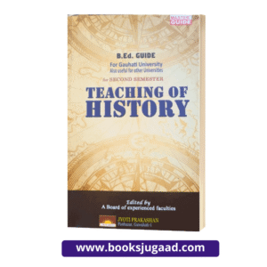 Teaching of History B.Ed Guide For Gauhati Univesity 2nd Semester By Master Guide Jyoti Prakashan