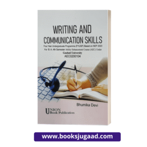 Writing and Communication Skills For B.A. 4th Semester Gauhati University By Bhumika Devi UBP