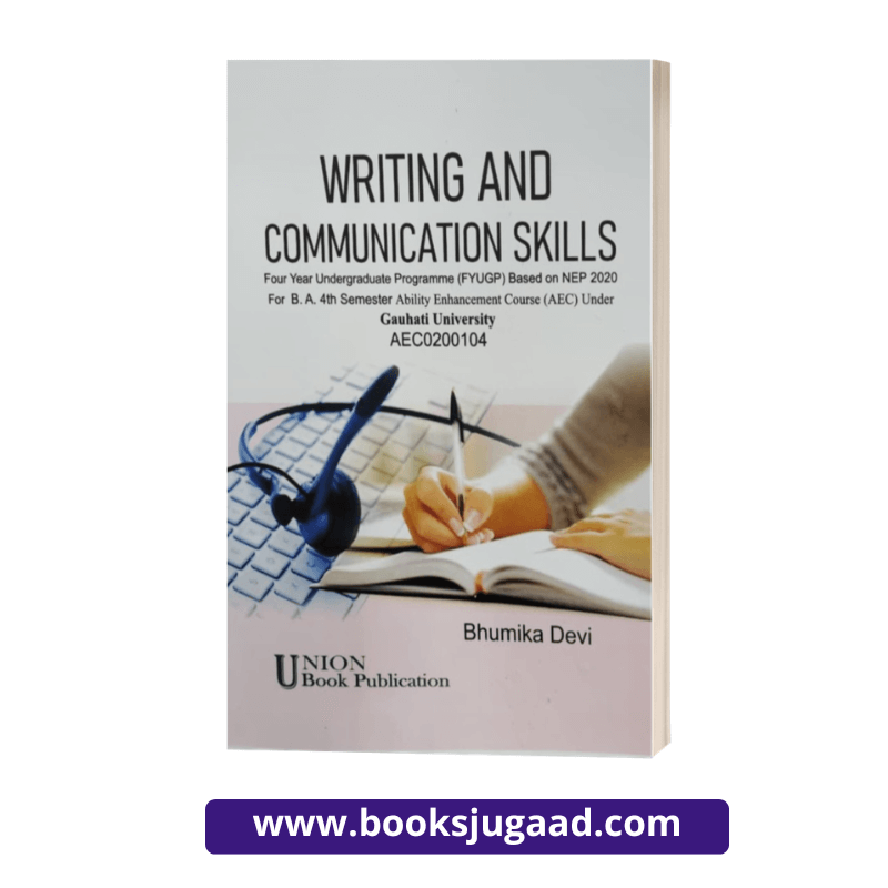 Writing and Communication Skills For B.A. 4th Semester Gauhati University By Bhumika Devi UBP