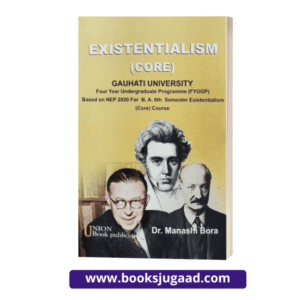 Existentialism Core English Medium For B.A. 6th Semester Gauhati University By Dr. Manashi Bora UBP