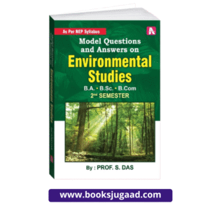 Model Questions and Answers on Environmental Studies For 2nd Semester B.A., B.Sc. and B.Com. Assam University By Prof. S. Das