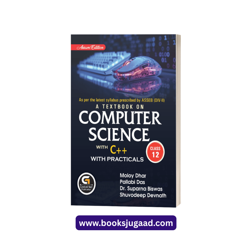 A Textbook on Computer Science with C++ with Practicals Class 12 English Medium Assam Edition By Global Net Publication