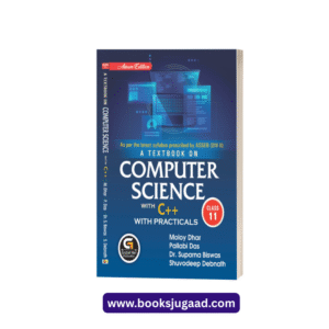 A Textbook on Computer Science with C++ with Practical Class 11 H.S 1st Year English Medium Assam Edition By Global Net Publication