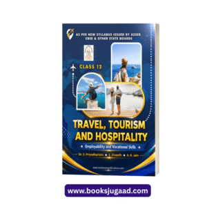 Travel Tourism and Hospitality Employability and Vocational Skills Class 12 English Medium As Per New Syllabus Issued by ASSEB CBSE and Other State Boards By Dr. S. Priyadharisini V. Vineeth A.K. Jain Mahaveer Publications